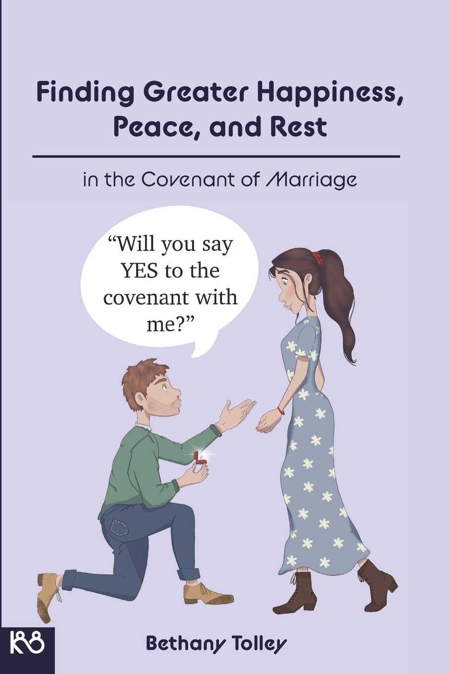 Finding Greater Happiness, Peace, and Rest in the Covenant of Marriage: A Collection of Blogs by The Doctrine Lady Partnership & Love