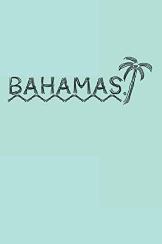 Bahamas notebook: Collecting Moments Books