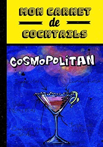 Mon carnet de cocktails: Cosmopolitan , carnet pour écrire vos meilleures recettes de cocktails dans un format 7x10 pouces (17,8x25,4 cm) | écrivez jusqu’à 50 recettes | 102 pages Cooking & Enjoying