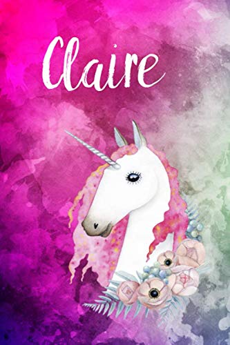 Claire: Cute Unicorn Notebook Writing Journal for Girls,6x9 dimension|121pages,Personalized With Name, Personalized Writing Journal,Notebook for Women and Girls, Personalized Notebook/Journal Gift Self-help