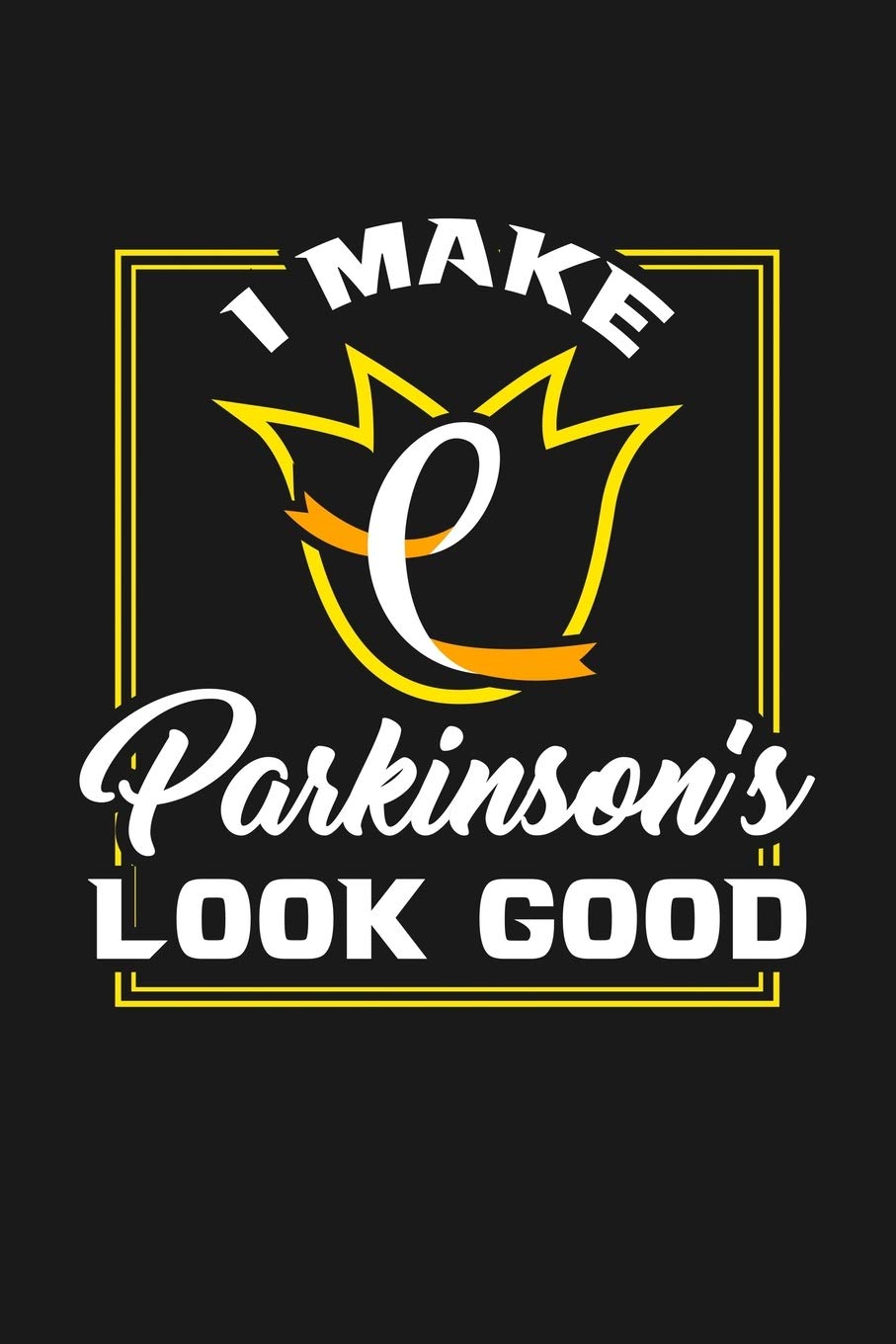 I Make Parkinson Look Good: KALENDER 2020/2021 mit Monatsplaner/Wochenansicht mit Notizen und Aufgaben Feld! Für Theater, Musical, Broadway Fans ... Monats/ Wochenplaner! Schauspieler Geschenk Books
