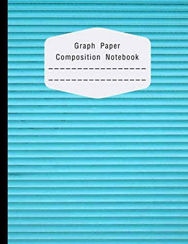 Graph Paper Composition Notebook: Graph Paper Composition Notebook: Quad Ruled 5x5, Grid Paper For Math & Science Students (8.5 X 11) Blue Series (Graph Paper Blue Series, Band 10) Classics