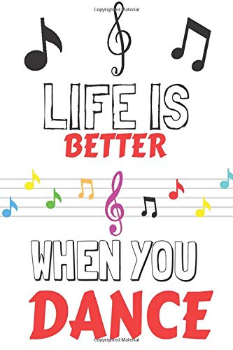 Life Is Better When You dance: Blank Lined Journal Notebook for People Who Love dancing, Dance Instructors, Teachers-6"x9 with 120 Wide Ruled Lined Pages Film, Art & Culture
