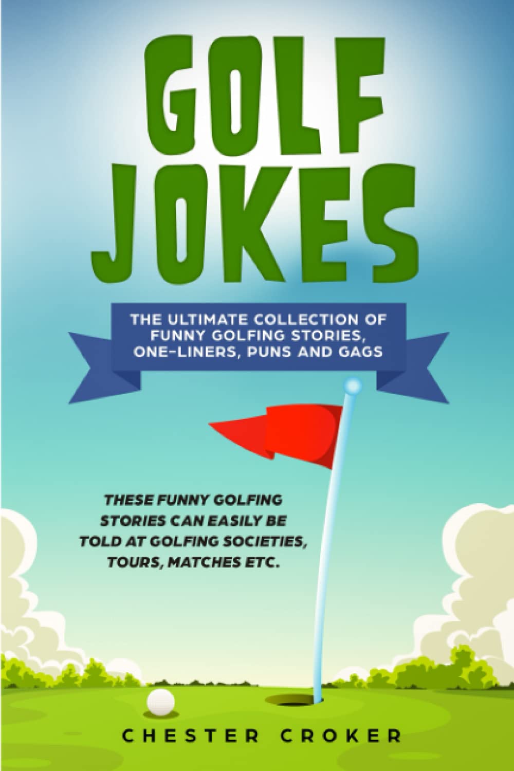 Golf Jokes: The Ultimate Collection Of Funny Golfing Jokes book