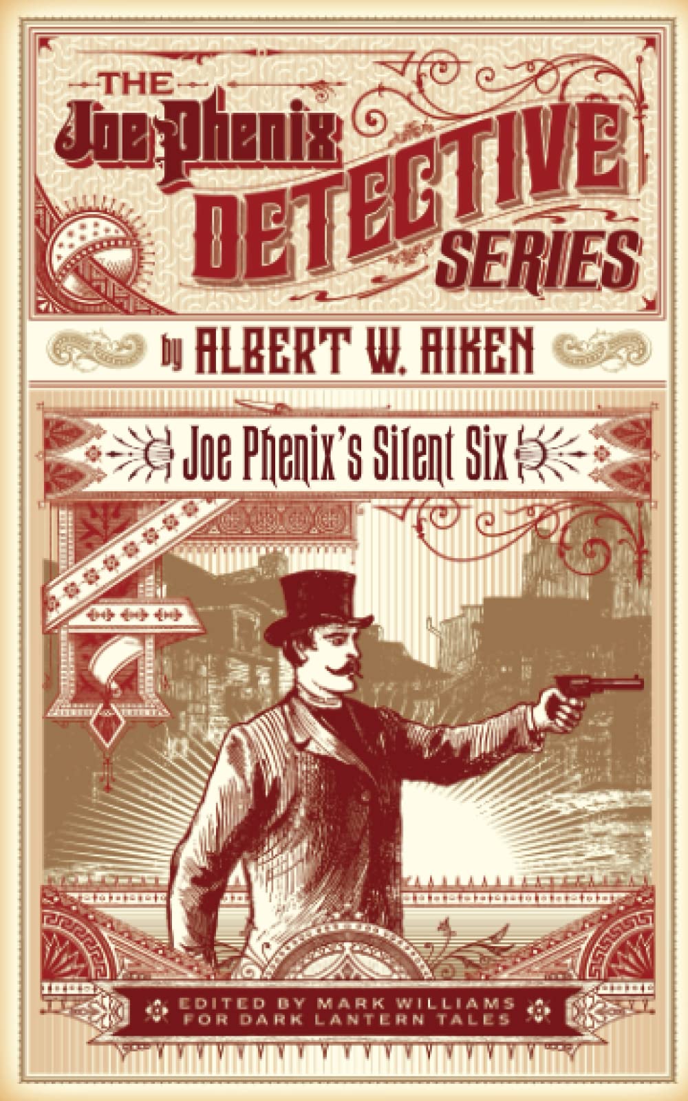 Joe Phenix's Silent Six: or, the Great Detective's Shadow Guard (Edited and Annotated) (The Joe Phenix Detective Series, Band 8) Historical Fiction