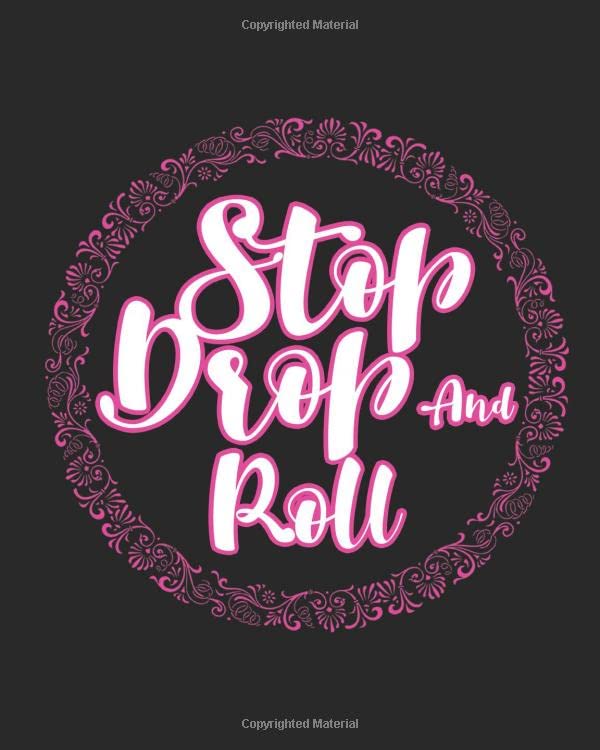 Stop Drop and Roll: Make Your Own Cookbook - My Best Recipes and Blank Recipe Book Journal for Personalized Recipes - Blank Recipe Journal and Organizer for Recipes, 100 pages, size (8 x 10 in) Law