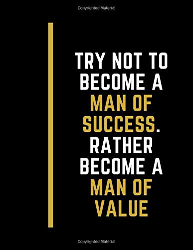 Try not to become a man of success. Rather become a man of value: Motivational Quote Gift Notebook For Women, Men, Mum, Dad, Kid, Teen, Friend, ... Life Motivation (Work By Young, Band 1) Business, Finance & Career