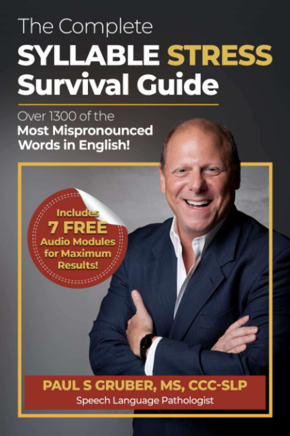 The Complete Syllable Stress Survival Guide: Over 1300 of the Most Mispronounced Words in English! Foreign Languages ​​& Dictionaries