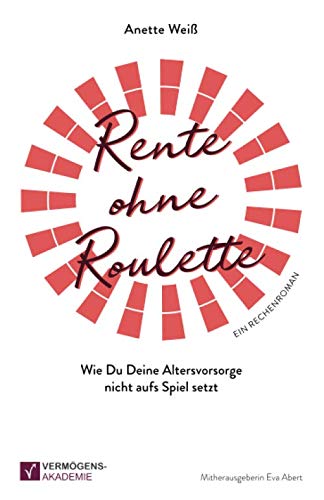 Rente ohne Roulette: Wie Du Deine Altersvorsorge nicht aufs Spiel setzt Business, Finance & Career