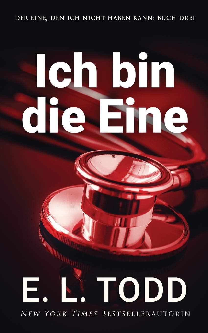 Ich bin die Eine (Der Eine, den ich nicht haben kann, Band 3) Romantic Thrillers