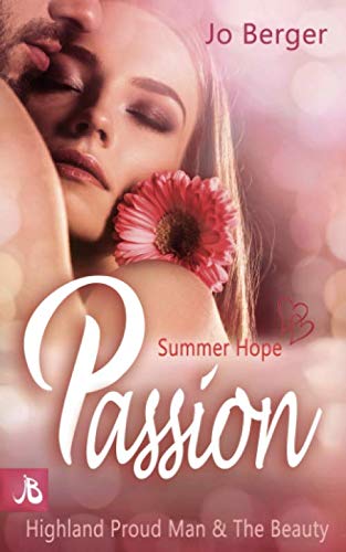Summer Hope Passion: Highland Proud Man & The Beauty (Highland Gentlemen, Band 5) Contemporary literature