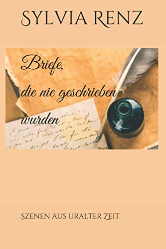 Briefe, die nie geschrieben wurden: Szenen aus uralter Zeit Religion & Esotericism