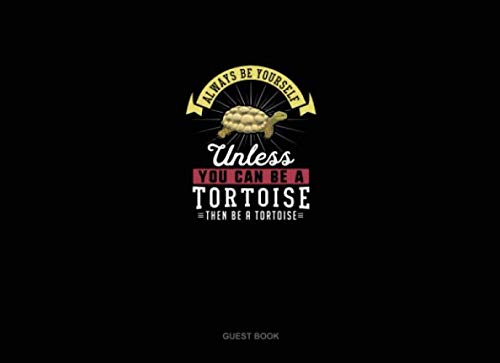 Always Be Yourself Unless You Can Be A Tortoise Then Be A Tortoise: Guest Book Essays & Short Stories
