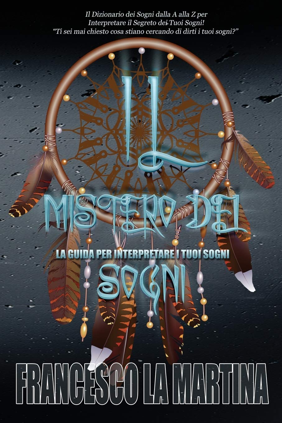 IL MISTERO DEI SOGNI: LA GUIDA PER INTERPRETARE I TUOI SOGNI book