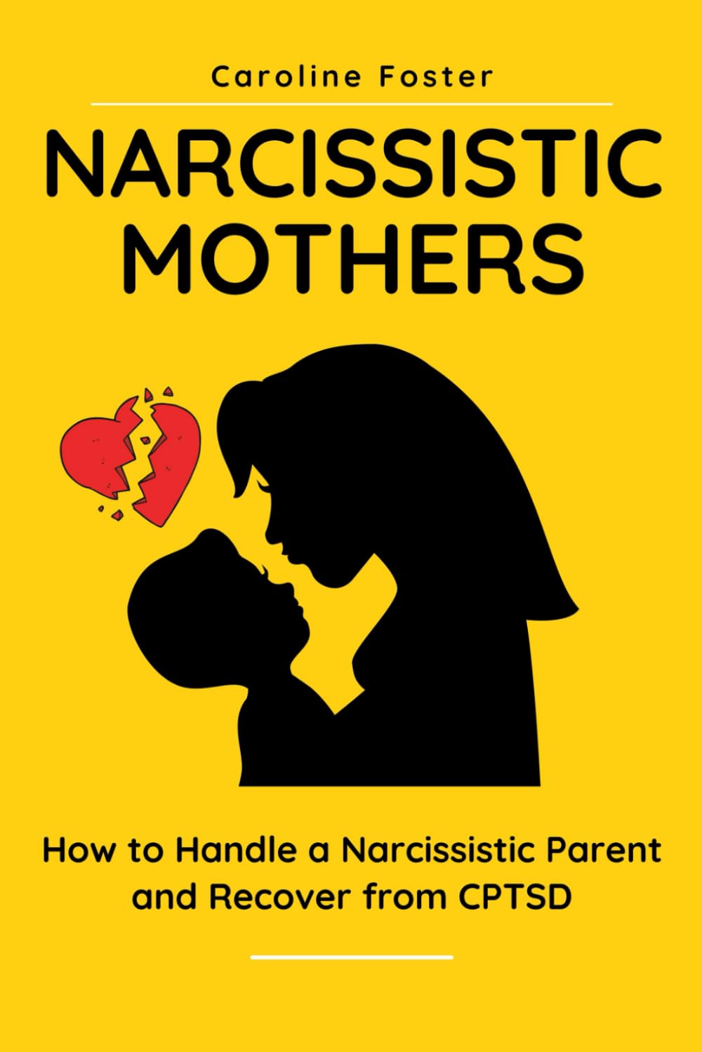 Narcissistic Mothers: How to Handle a Narcissistic Parent and Recover from CPTSD (Adult Children of Narcissists Recovery, Band 1) Medicine