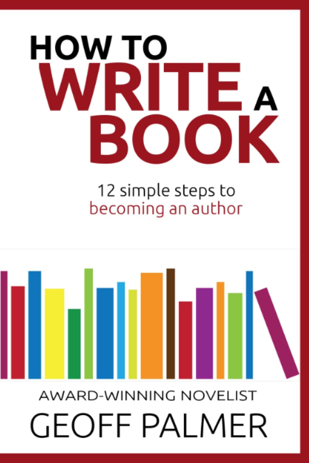 How to Write a Book: 12 Simple Steps to Becoming an Author Media & Communication