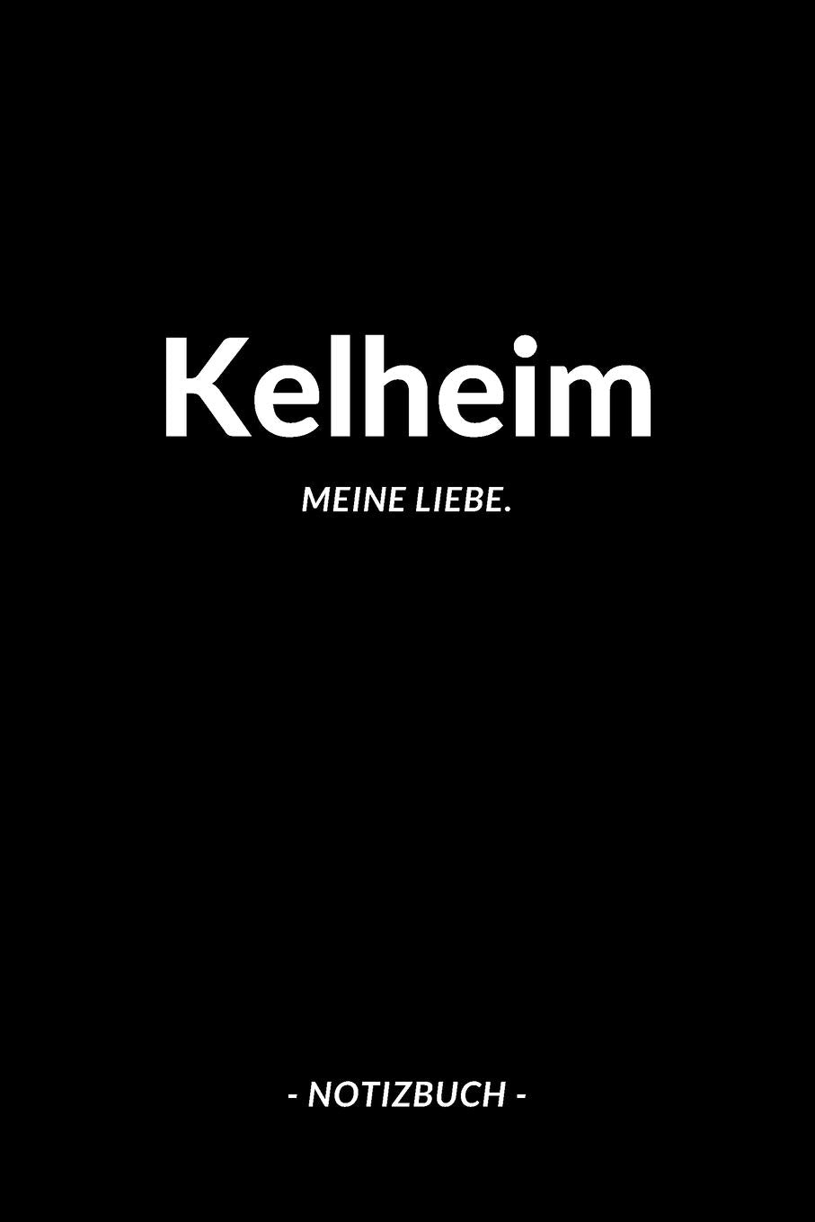 Kelheim: Notizblock | Notizbuch | DIN A5, 120 Seiten | Liniert, Linien, Lined | Notizen, Termine, Planer, Tagebuch, Organisation | Deine Stadt, Dorf, Region und Heimat Books