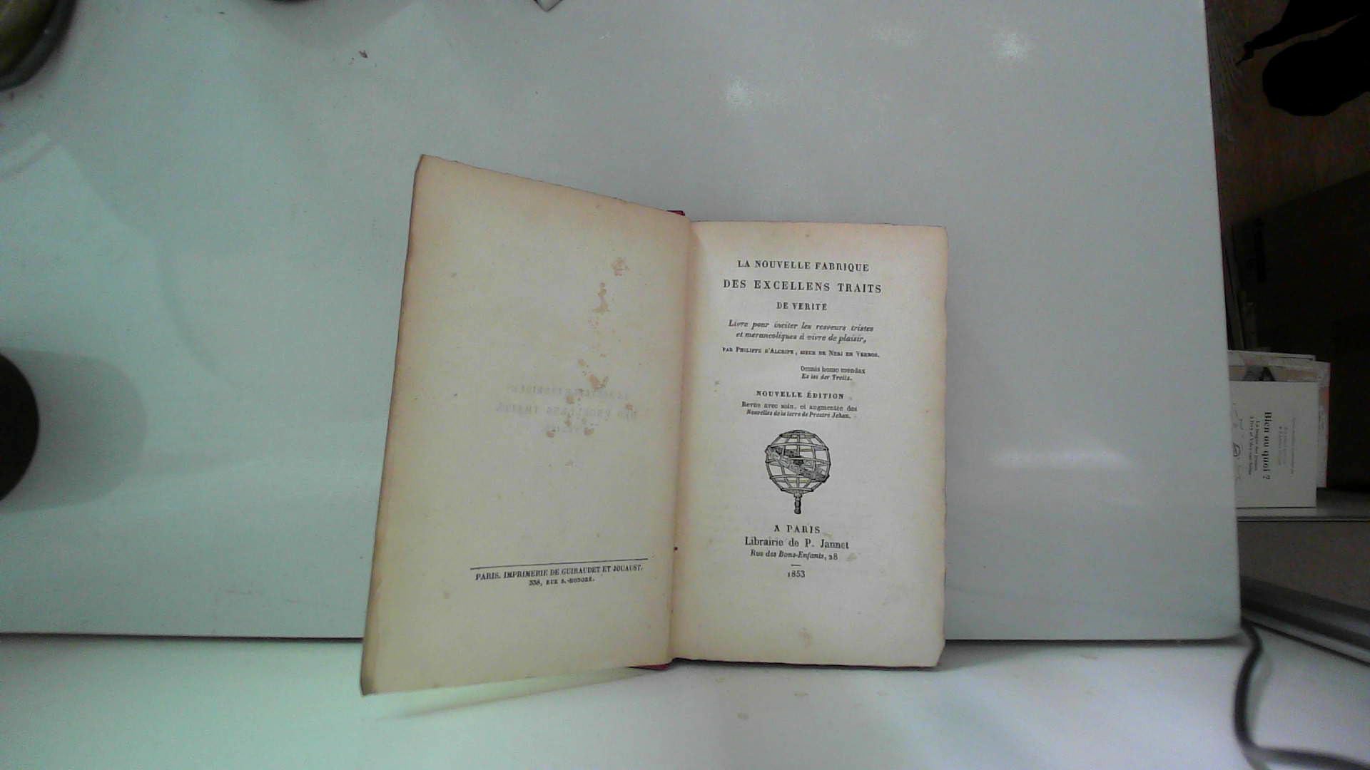 LA NOUVELLE FABRIQUE DES EXCELLENS TRAICTS DE VERITE: LIVRE POUR INCITER LES RESVEURS TRISTES & MELANCOLIQUES A VIVRE DE PLAISIRS. 1579 Philippe ... moine de l’abbaye de Mortemer en Normandie Books