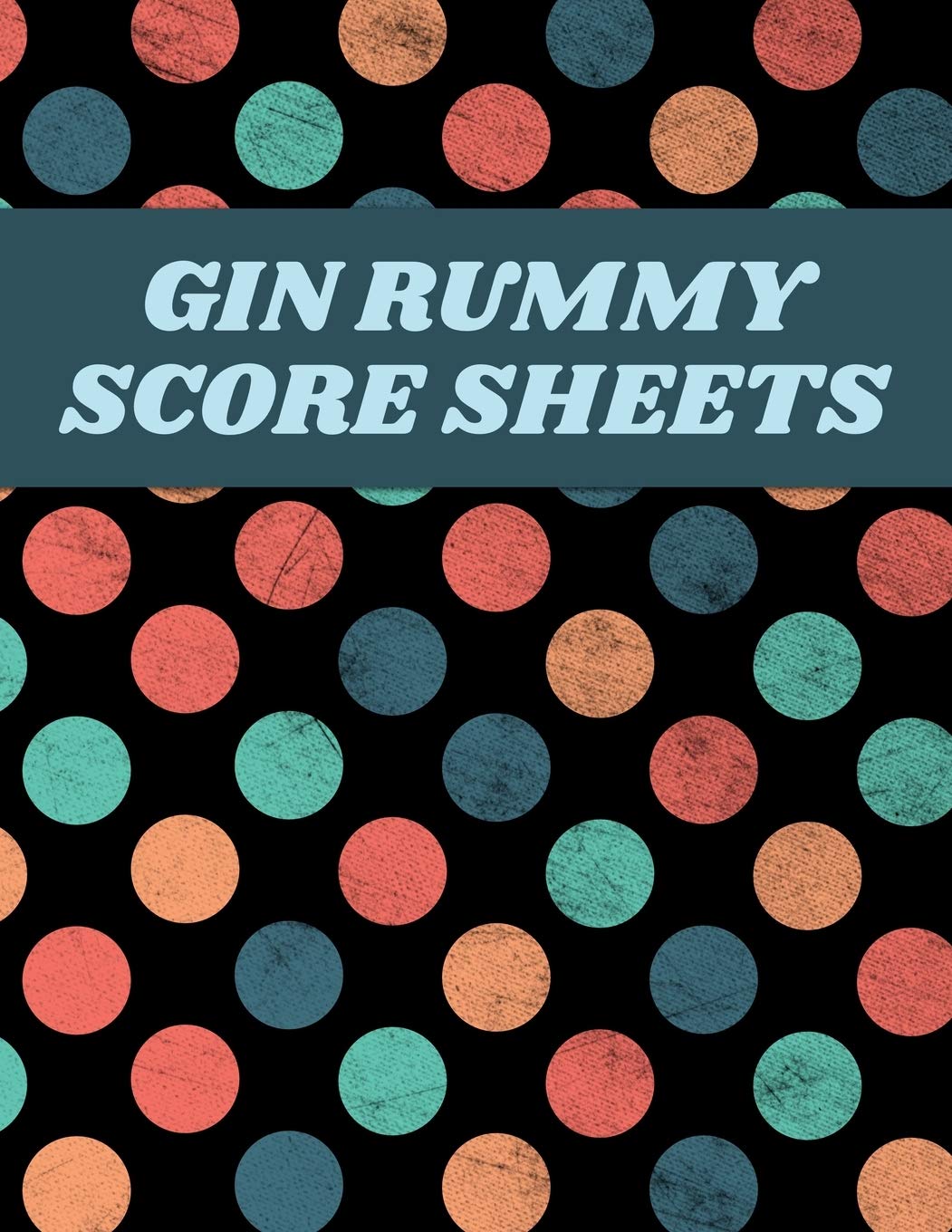 Gin Rummy Score Sheets: A pad of scoresheets: Perfect for scorekeeping: Vol. 20 Leisure & Fun