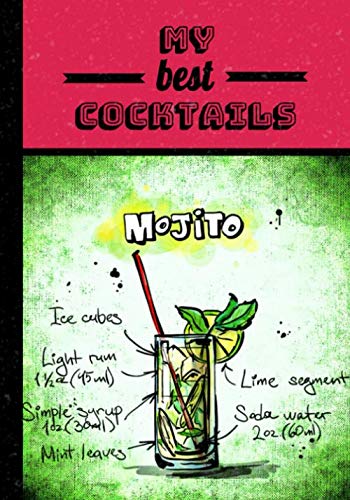 My best cocktails: Mojito, book to write your best cocktails recipes in a 7x10 inches format | write up to 50 recipes | 102 pages Cooking & Enjoying