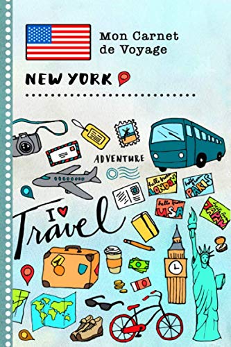 New York Carnet de Voyage: Journal de bord avec guide pour enfants. Livre de suivis des enregistrements pour l'écriture, dessiner, faire part de la gratitude. Souvenirs d'activités vacances book