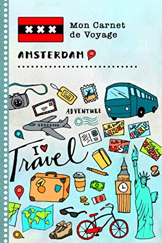 Amsterdam Carnet de Voyage: Journal de bord avec guide pour enfants. Livre de suivis des enregistrements pour l'écriture, dessiner, faire part de la gratitude. Souvenirs d'activités vacances Books