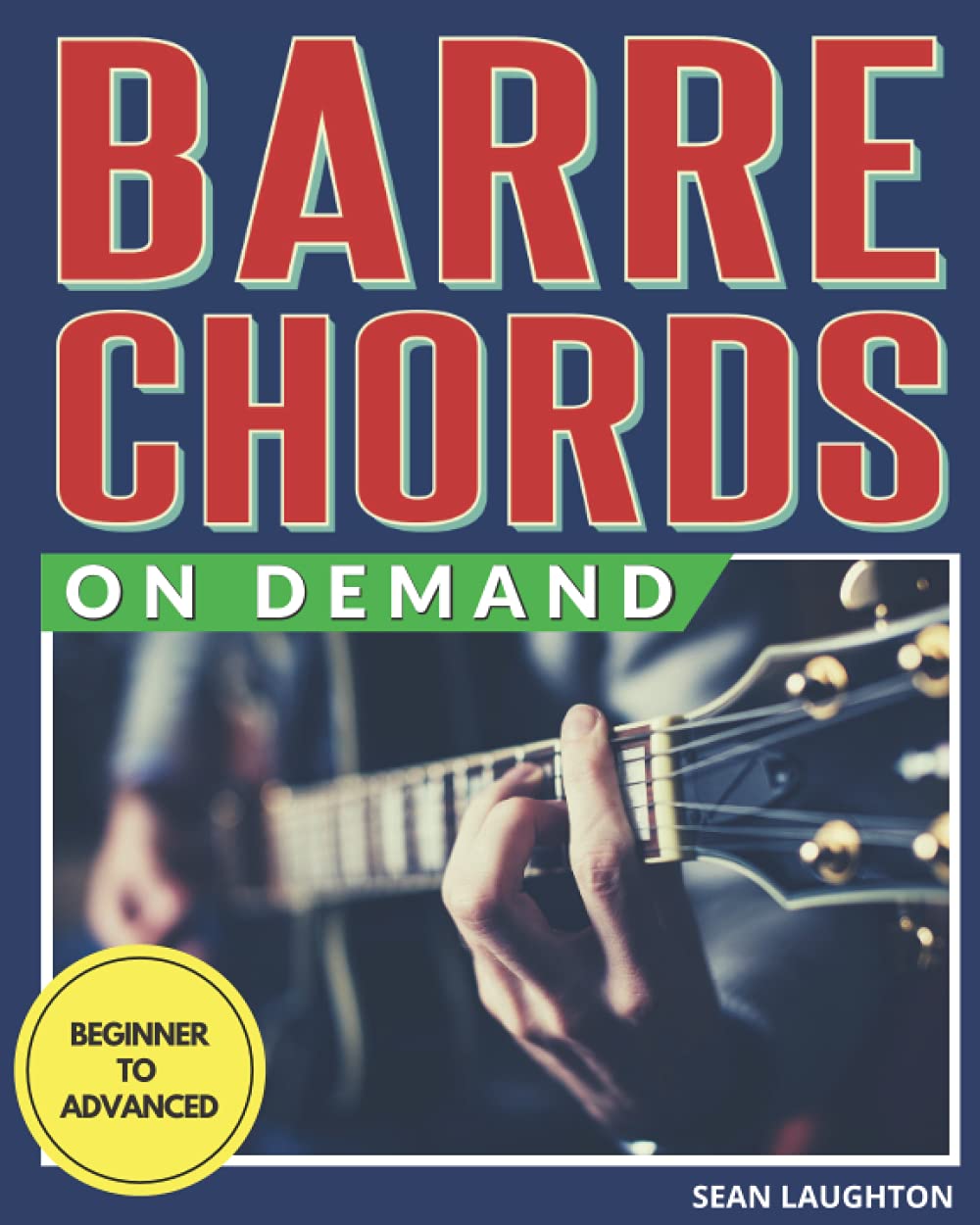 Barre Chords On Demand: Quickly Master Essential Barre Chord Shapes & Confidently Play Them All Over Your Fretboard (Bar Chords for Guitar, Band 1) Arts & Music