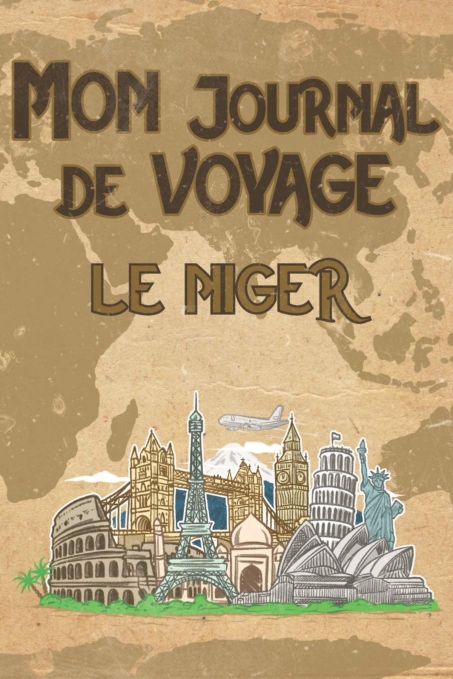Mon Journal de Voyage le Niger: 6x9 Carnet de voyage I Journal de voyage avec instructions, Checklists et Bucketlists, cadeau parfait pour votre séjour au Niger et pour chaque voyageur. book