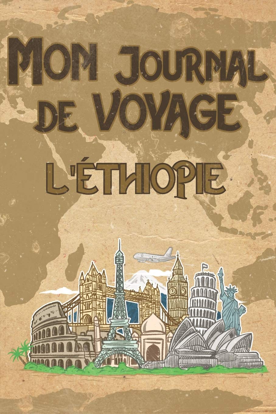 Mon Journal de Voyage l'Éthiopie: 6x9 Carnet de voyage I Journal de voyage avec instructions, Checklists et Bucketlists, cadeau parfait pour votre séjour à l'Éthiopie et pour chaque voyageur. Travel Guides