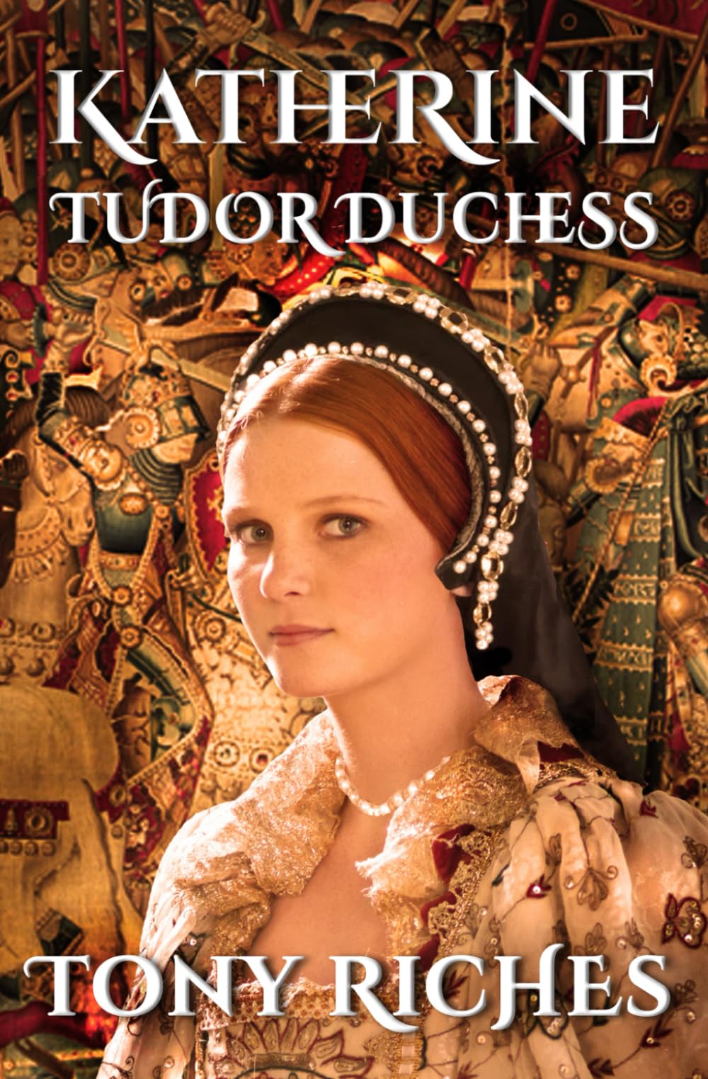 Katherine - Tudor Duchess (The Brandon Trilogy, Band 3) Historical Fiction