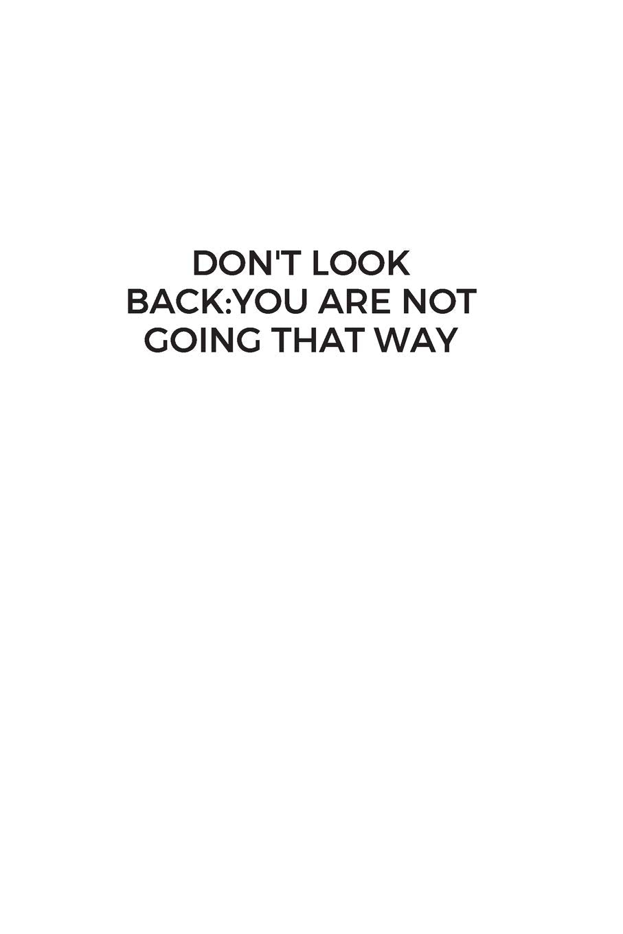 Don’t Look Back. You’re Not Going That Way: Blank Lined Composition Notebook, Planner & Journals to write in for women or man | Happiness Motivational and Inspirational Gift Lifestyle
