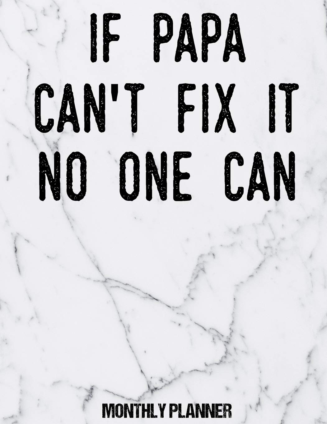 If Papa Can't Fix It No One Can Monthly Planner: 12 Month Planner Calendar Organizer Agenda with Habit Tracker, Notes, Address, Password, & Dot Grid ... 2020 - Monthly Planner 8.5 x 11, Band 12) Hobbies & Crafts