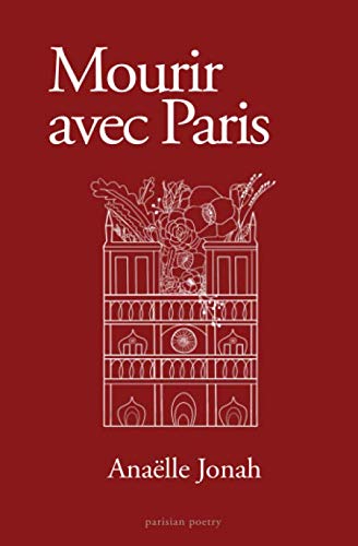 Mourir avec Paris: (Parisian Poetry) book