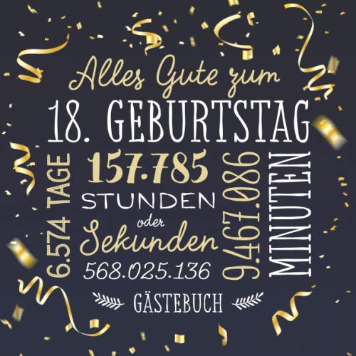 Alles Gute zum 18. Geburtstag ~ Gästebuch: Deko zur Feier vom 18.Geburtstag für Mann oder Frau - 18 Jahre - Geschenk & Geburtstagsdeko - Buch für Glückwünsche und Fotos der Gäste Hobbies & Crafts