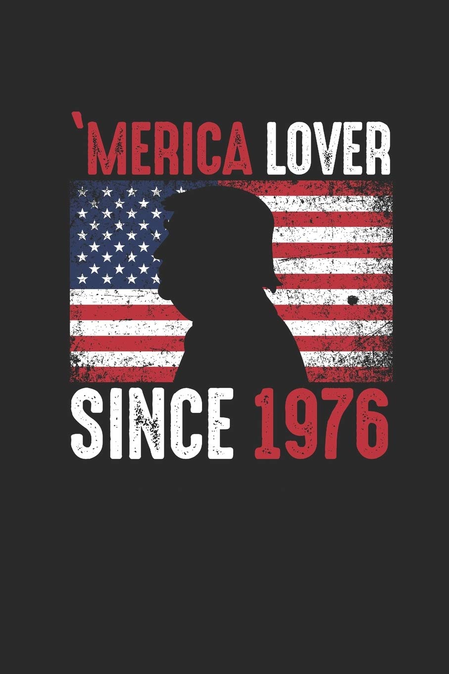 Merica Lover Since 1976: Blank Lined Notebook / Journal (6 X 9 -120 Pages) - Gift Idea for American, US Flag, Birthday International