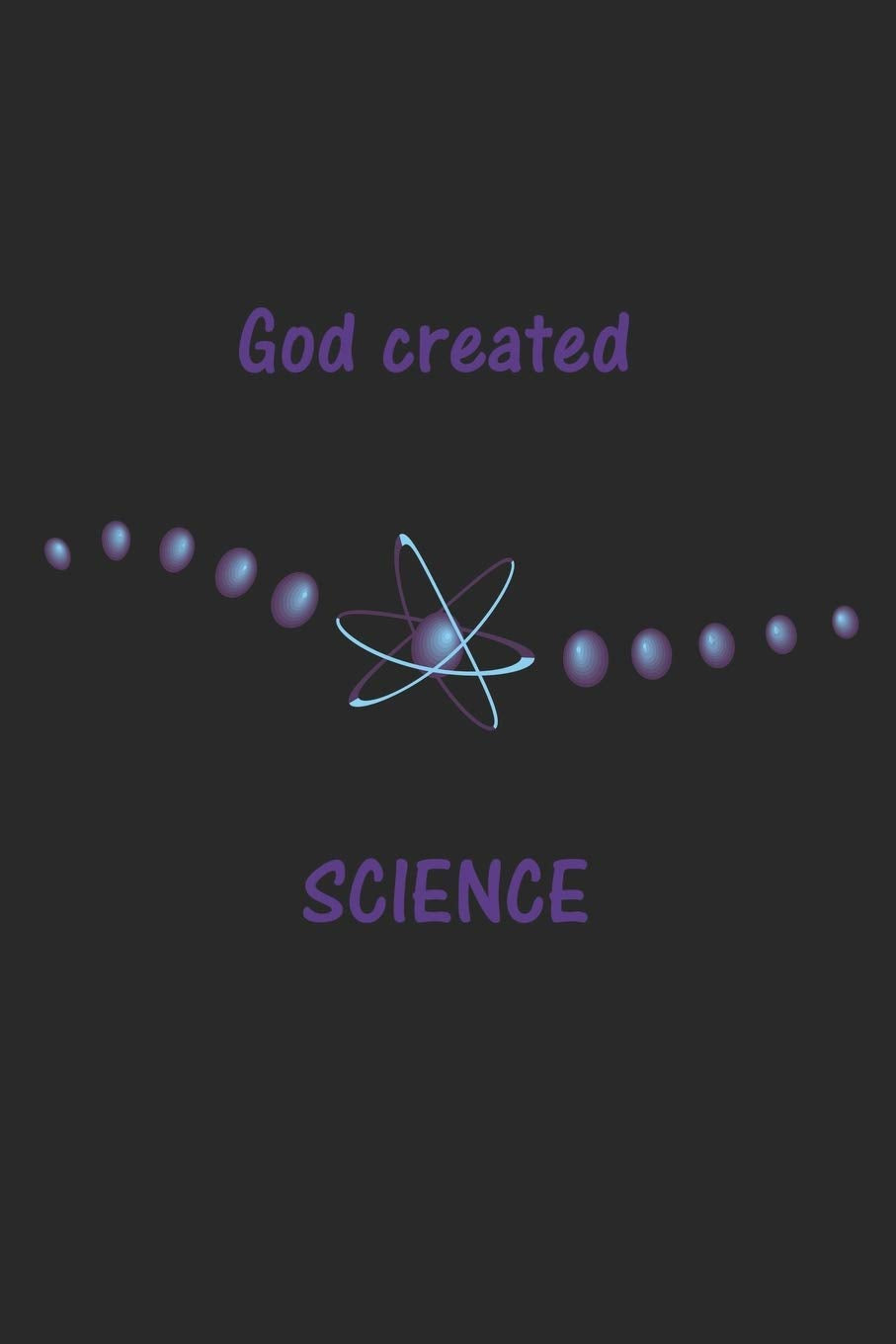 God created science: Notebook, Journal | Gift Idea for believing Christians | blank pages | 6x9 | 120 pages book