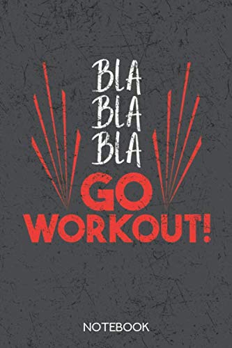 Bla Bla Bla Go Workout!: Fitness Notizbuch im Format A5 mit 120 Karierten Seiten Books