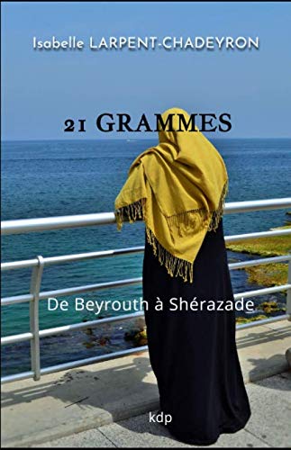 21 GRAMMES: De Beyrouth à Shérazade Contemporary literature