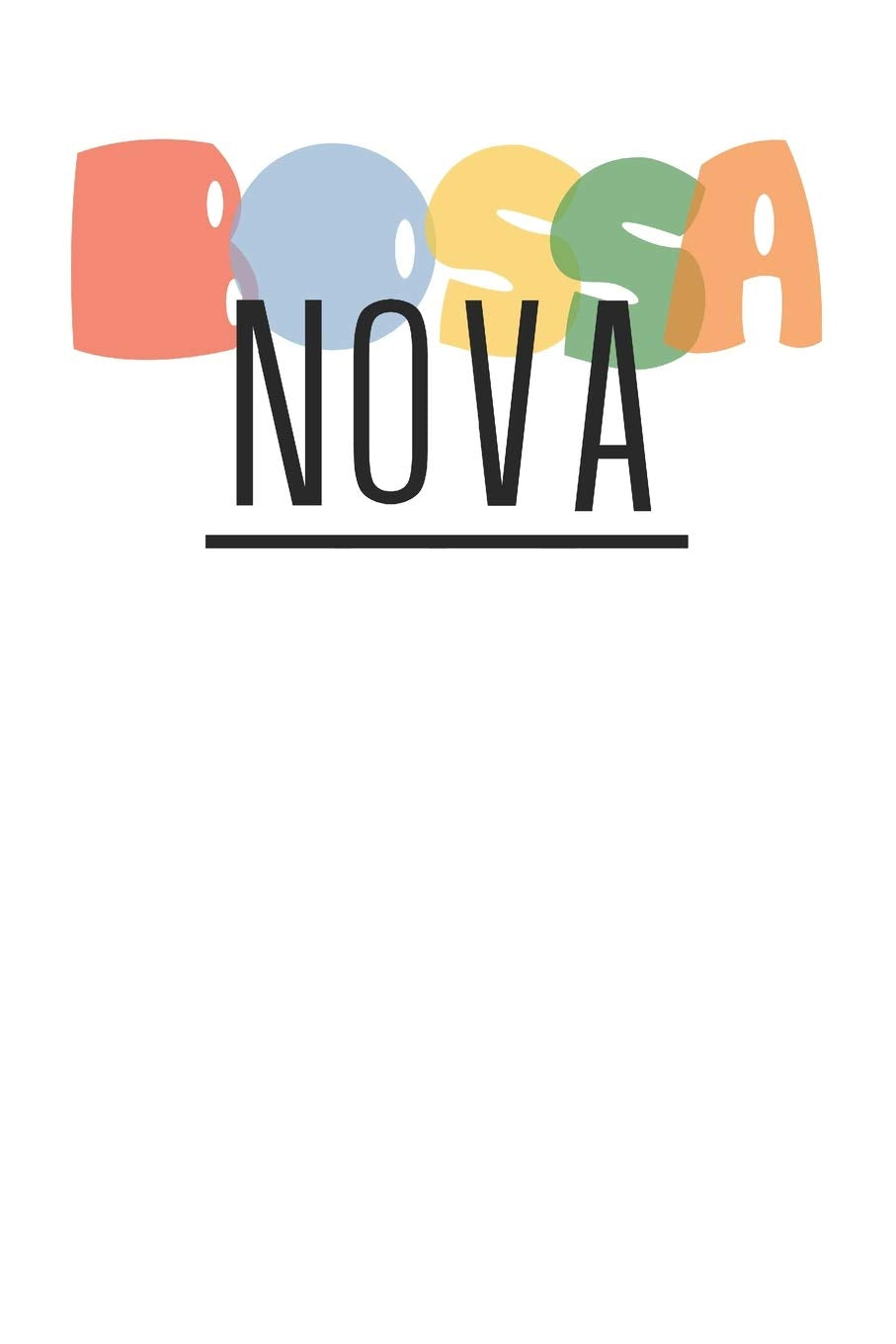 Bossa Nova Brazil Music Lover 120 Page Notebook Lined Journal Arts & Music