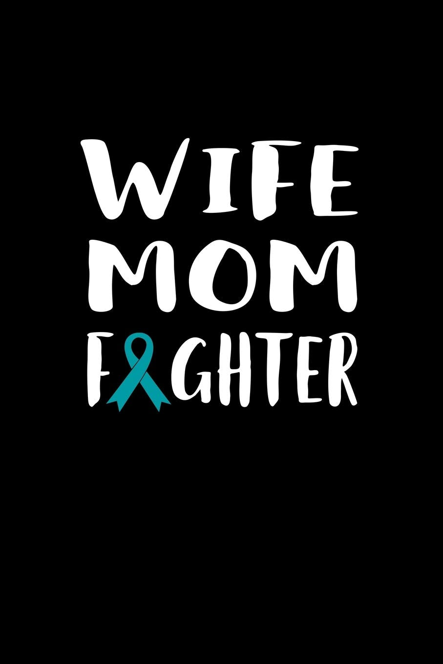 Wife Mom Fighter: 120 Pages, Soft Matte Cover, 6 x 9 book