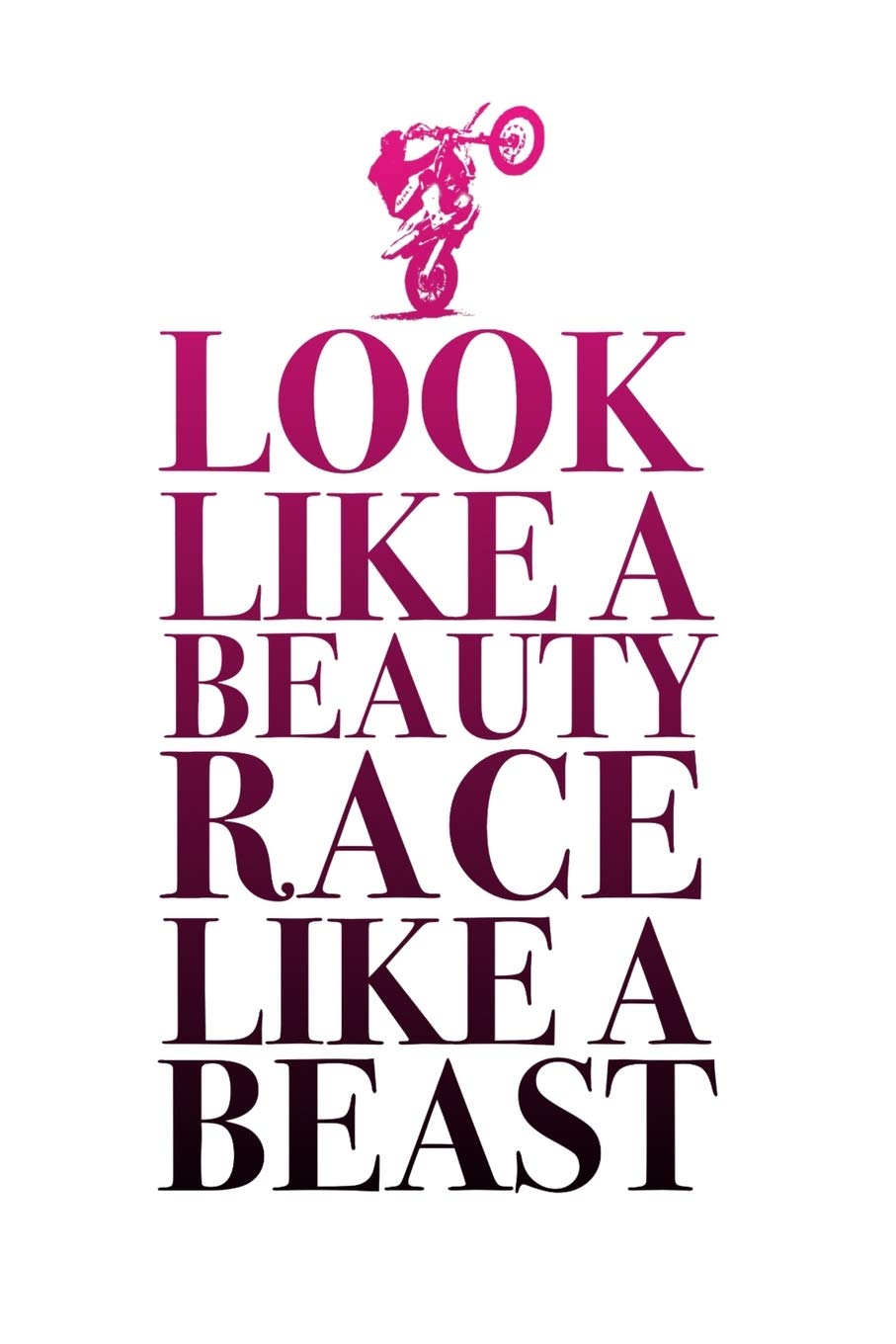 Look like a beauty race like a beast: Tourenbuch für Motorradfahrerin | embre Farbverlauf gradient | Geschenk Motorradsport für Frauen | Frau Leisure & Fun