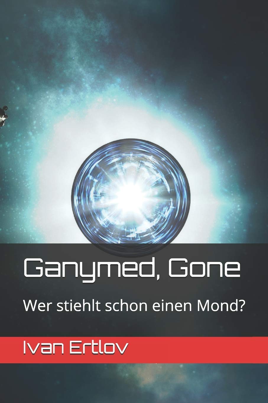 Ganymed, Gone: Wer stiehlt schon einen Mond? (Avatar Reihe, Band 3) Politics & History