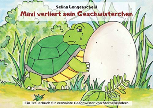 Maxi verliert sein Geschwisterchen | Ein Trauerbuch für verwaiste Geschwister von Sternenkindern | Selina Langenscheid: Trauerbewältigung bei Kindern ... | Fehlgeburt | Totgeburt | Sternenkind | Social Sciences