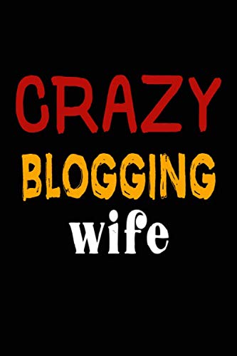 Crazy Blogging Wife: College Ruled Journal or Notebook (6x9 inches) with 120 pages book
