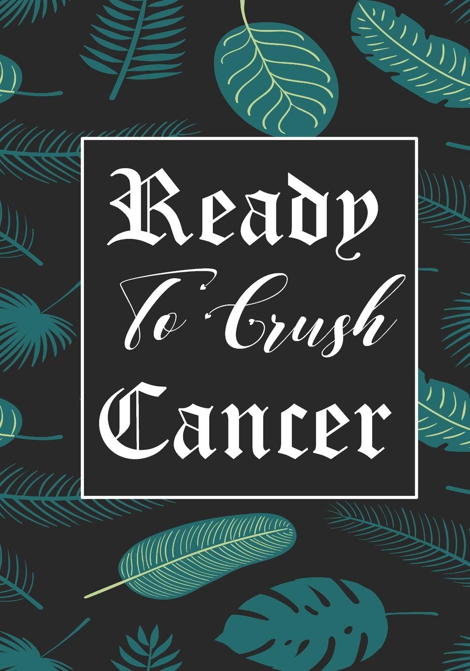 Ready To Crush Cancer: Funny Cancer Gifts For Women - Cancer Survivor Gifts For Women & Men (7x10) Lined Journal Notebooks Hobbies & Crafts