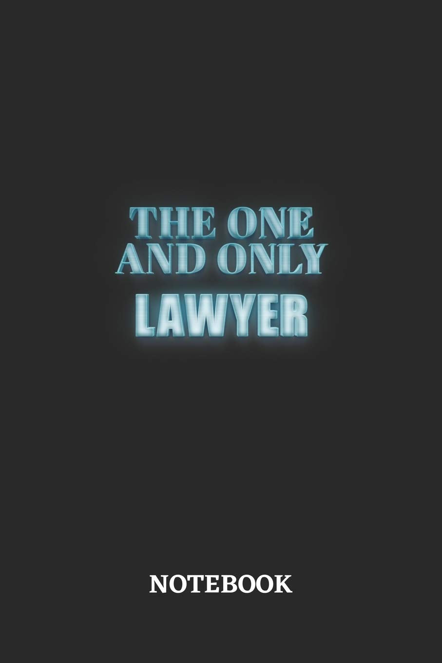 The One And Only Lawyer Notebook: 6x9 inches - 110 dotgrid pages • Greatest Passionate working Job Journal • Gift, Present Idea Books