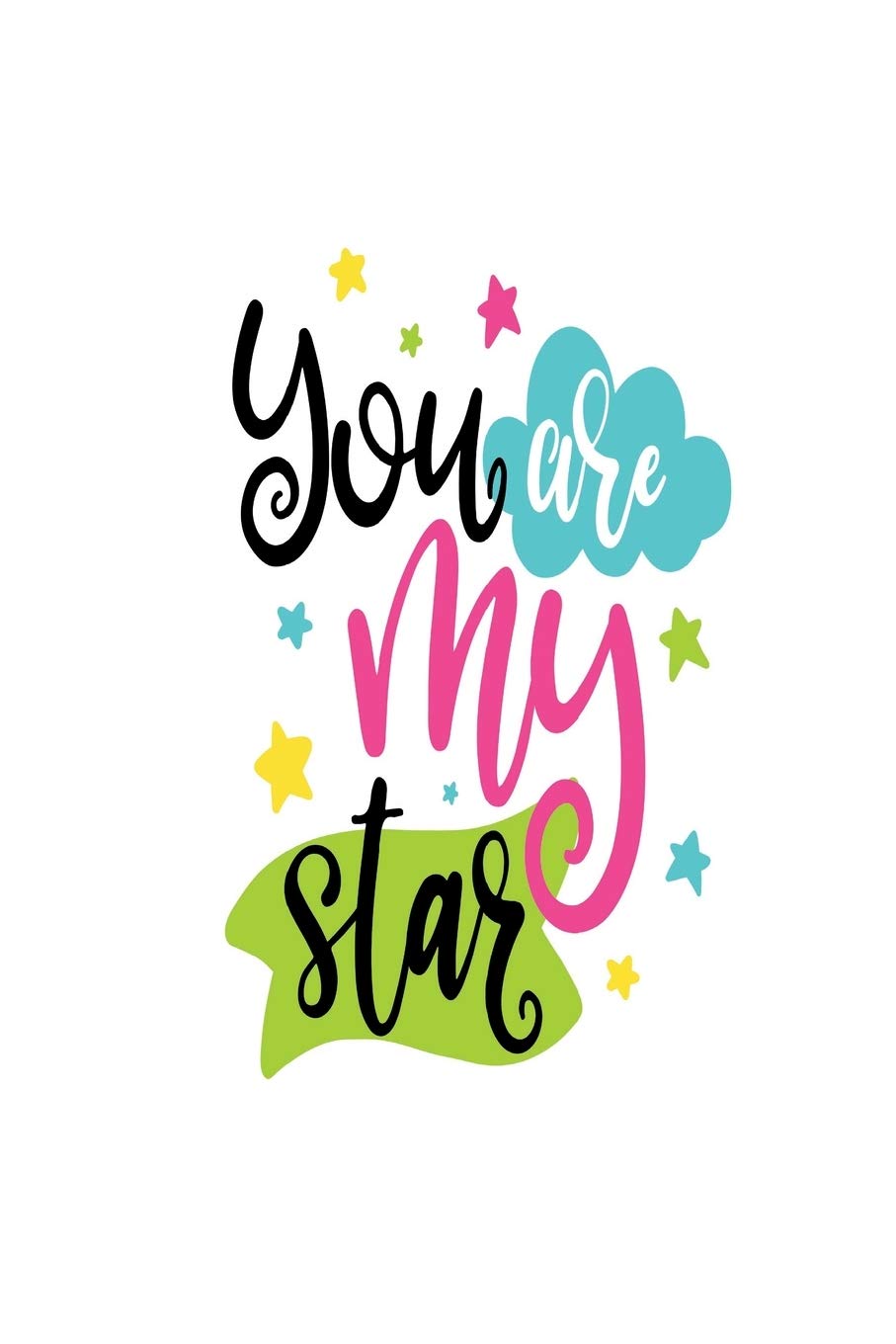 You are My Star: Smile Design pocket Notebook Journal Composition Book and Diary for Girls and Boys - cute Unique Gift Idea Sketchbook for your Partner Lover Wife Husband book