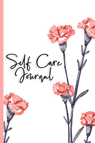 Self Care Journal: A Daily Diary For Tracking Mindful Health And Mental Awareness Health, Nutrition & Fitness