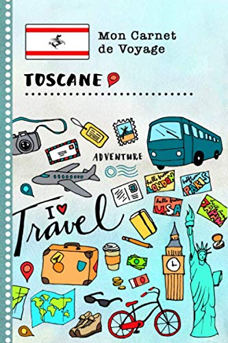 Toscane Carnet de Voyage: Journal de bord avec guide pour enfants. Livre de suivis des enregistrements pour l'écriture, dessiner, faire part de la gratitude. Souvenirs d'activités vacances Books