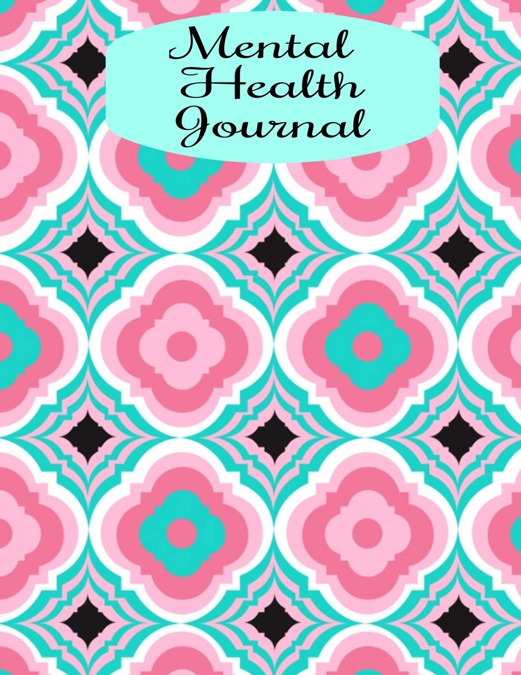 Mental Health Journal: 8 Week Depression and Anxiety Tracker Wellness Support Journal Medicine